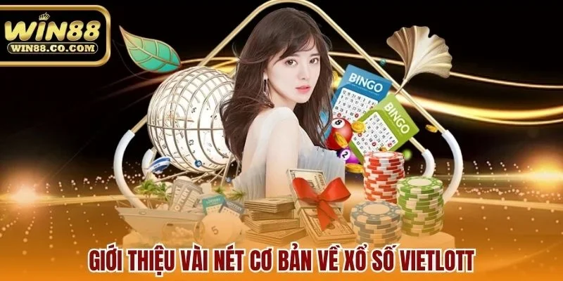 Giới thiệu vài nét cơ bản về xổ số Vietlott
