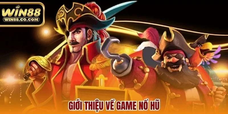 Giới thiệu về game nổ hũ