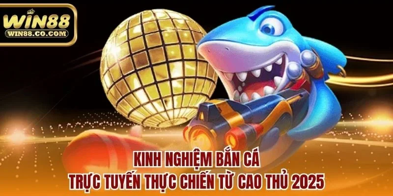 Kinh nghiệm bắn cá