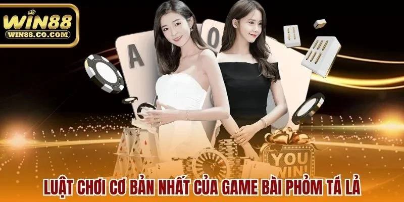 Luật chơi cơ bản nhất của game bài phỏm tá lả