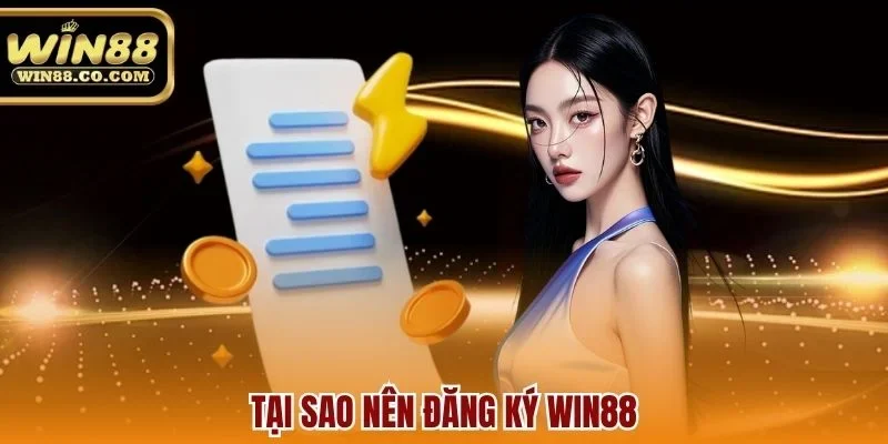 Tại sao nên đăng ký Win88