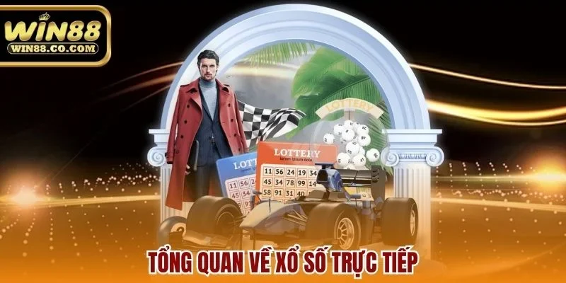 Tổng quan về xổ số trực tiếp